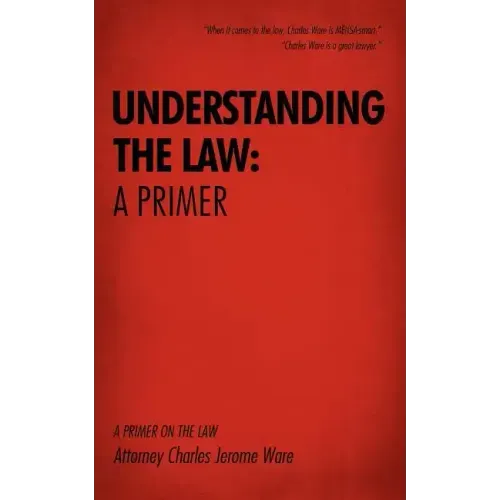 Understanding the Law: A Primer: A Primer on the Law