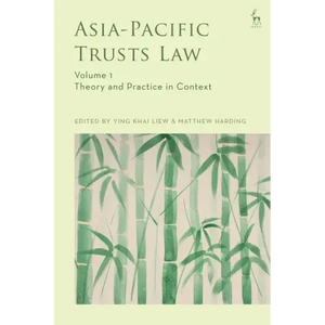 Asia-Pacific Trusts Law, Volume 1: Theory and Practice in Context - Paperback