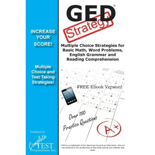 GED Test Strategy: Winning Multiple Choice Strategies for the GED Test