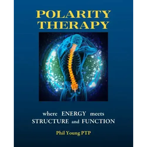 Polarity Therapy - where Energy meets Structure and Function