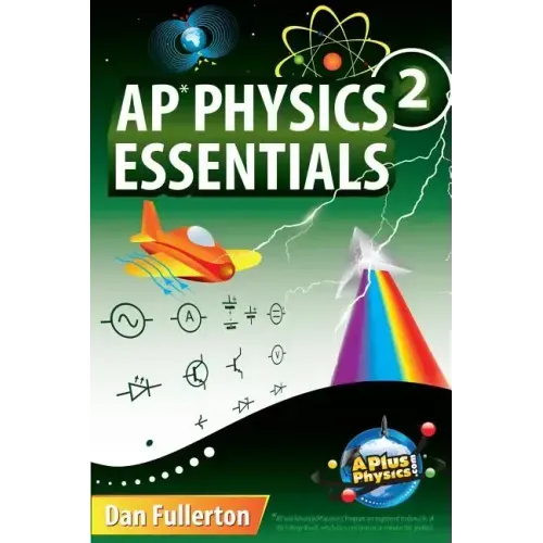 AP Physics 2 Essentials: An APlusPhysics Guide
