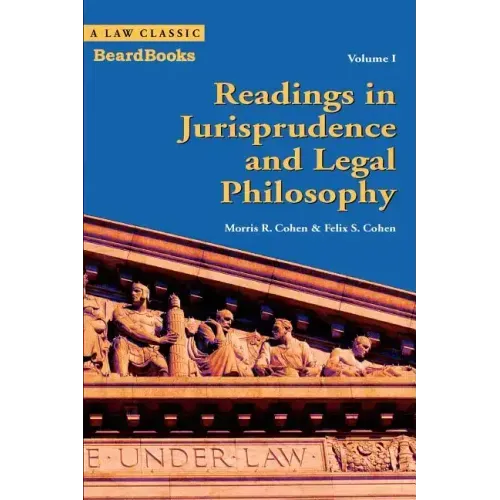 Readings in Jurisprudence and Legal Philosophy: Volume I