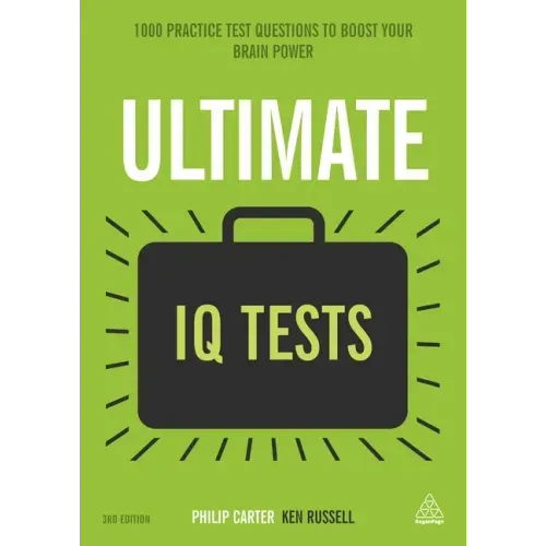 Ultimate IQ Tests: 1000 Practice Test Questions to Boost Your Brainpower