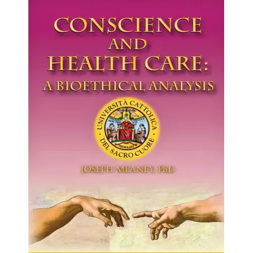 Conscience and Health Care: A Bioethical Analysis