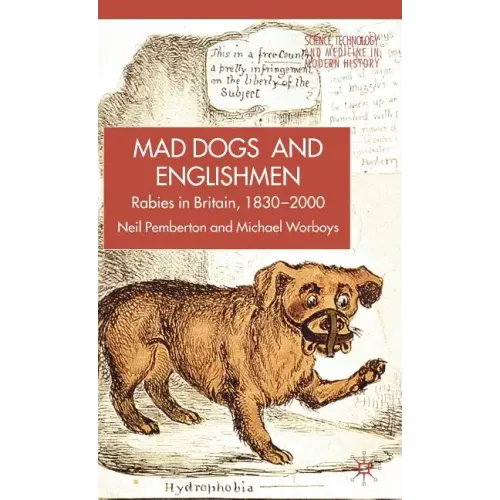 Rabies in Britain: Dogs, Disease and Culture, 1830-2000