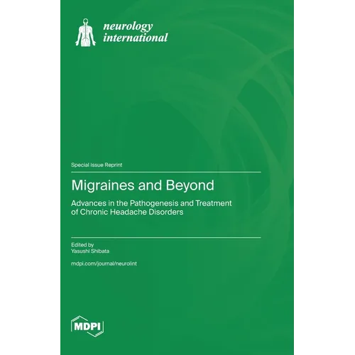 Migraines and Beyond: Advances in the Pathogenesis and Treatment of Chronic Headache Disorders