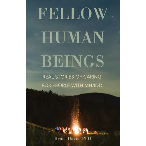 Fellow Human Beings: Real Stories of Caring for People with Mh/IDD - Paperback