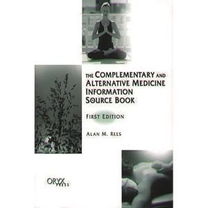 The Complementary and Alternative Medicine Information Source Book - Paperback