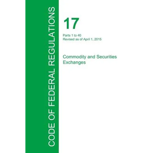 Code of Federal Regulations Title 17, Volume 1, April 1, 2015