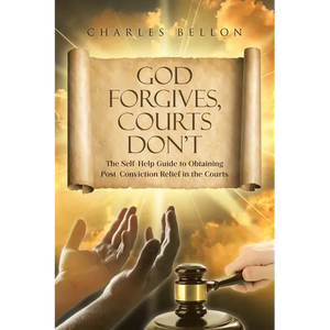 God Forgives, Courts Don't: The Self-Help Guide to Obtaining Post-Conviction Relief in the Courts - Paperback