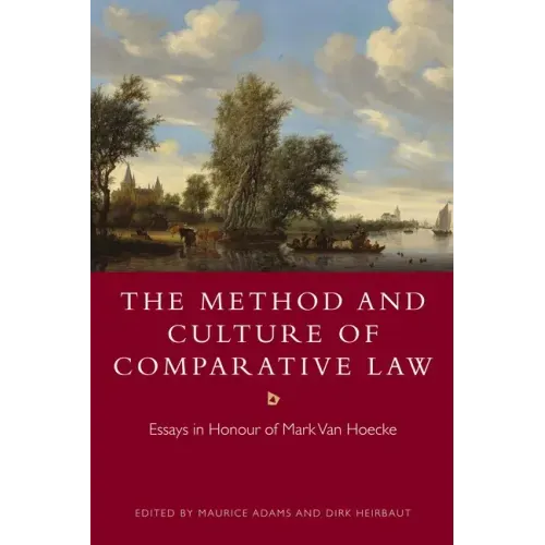 The Method and Culture of Comparative Law: Essays in Honour of Mark Van Hoecke