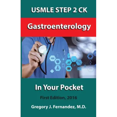 USMLE STEP 2 CK Gastroenterology In Your Pocket: Gastroenterology