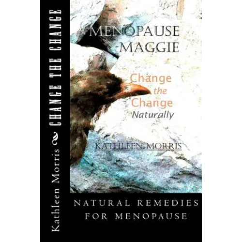 Menopause Maggie - Change the Change Naturally