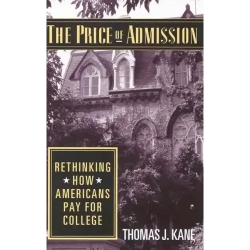 The Price of Admission: Rethinking How Americans Pay for College