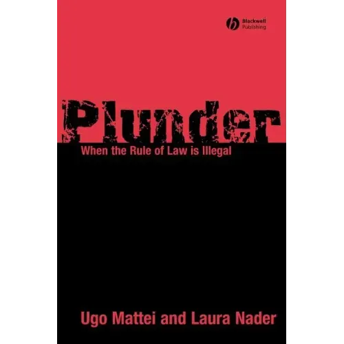 Plunder: When the Rule of Law Is Illegal