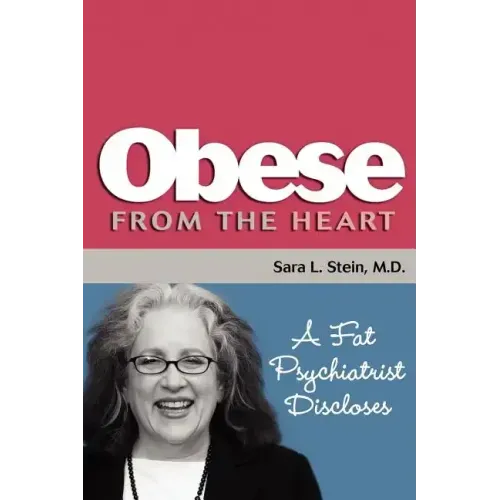 Obese From The Heart: A Fat Psychiatrist Discloses