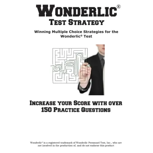 Wonderlic Test Strategy! Winning Multiple Choice Strategies for the Wonderlic(R) Test