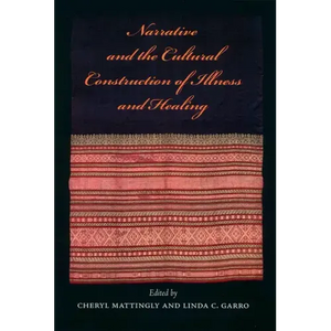 Narrative and the Cultural Construction of Illness and Healing - Paperback