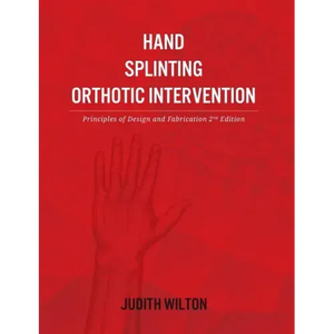 Hand Splinting / Orthotic Intervention: principles of design and fabrication - Paperback