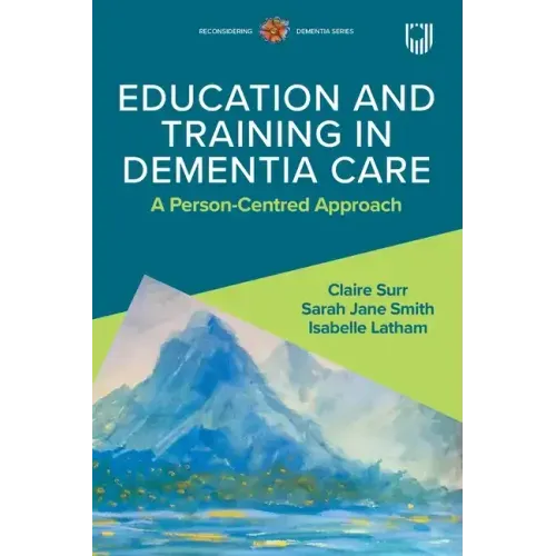 Education and Training in Dementia Care: A Person-Centred Approach