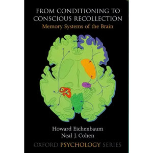 From Conditioning to Conscious Recollection: Memory Systems of the Brain - Paperback