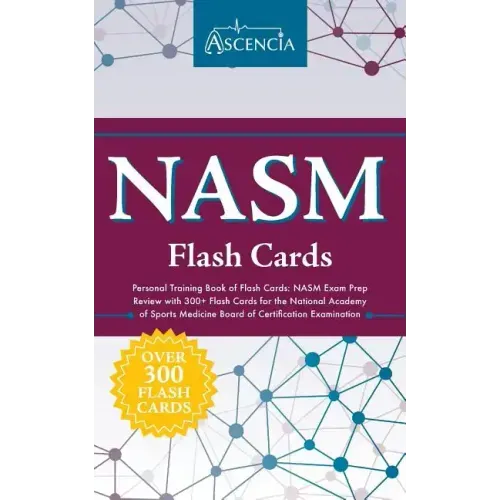 NASM Personal Training Book of Flash Cards: NASM Exam Prep Review with 300+ Flash Cards for the National Academy of Sports Medicine Board of Certifica