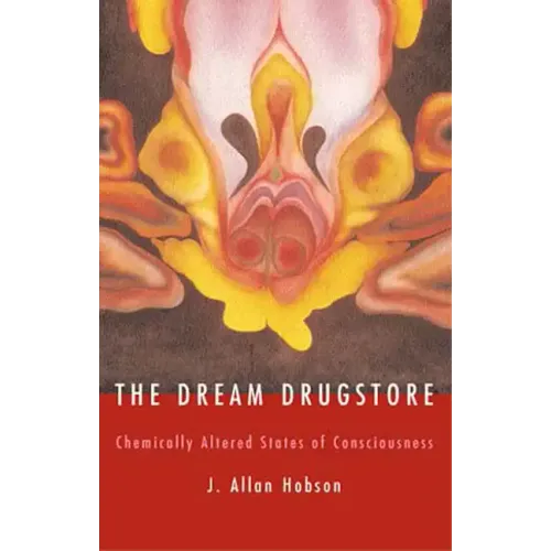 The Dream Drugstore: Chemically Altered States of Consciousness