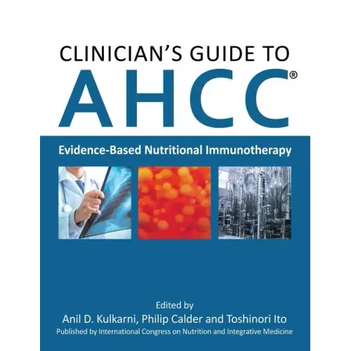 Clinician's Guide to AHCC: Evidence-Based Nutritional Immunotherapy