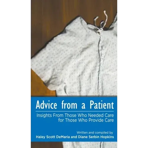 Advice from a Patient: Insights From Those Who Needed Care for Those Who Provide Care