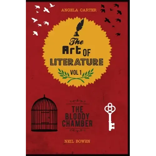 The Art of Literature, Volume 1: A Critical Guide to Angela Carter's The Bloody Chamber