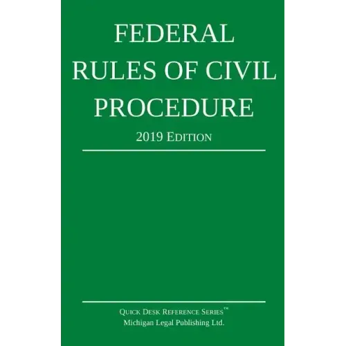 Federal Rules of Civil Procedure; 2019 Edition: With Statutory Supplement