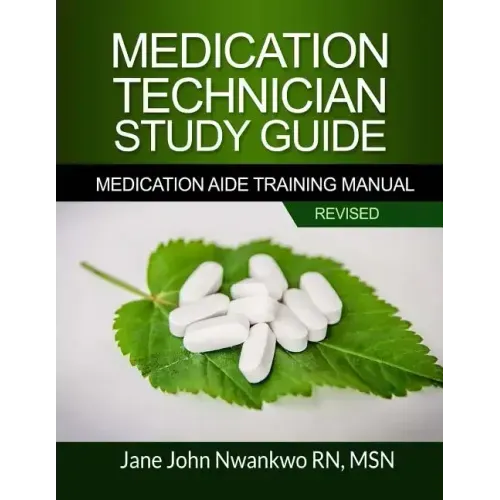 Medication Technician Study Guide: Medication Aide Training Manual