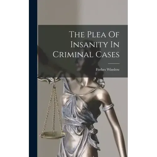 The Plea Of Insanity In Criminal Cases