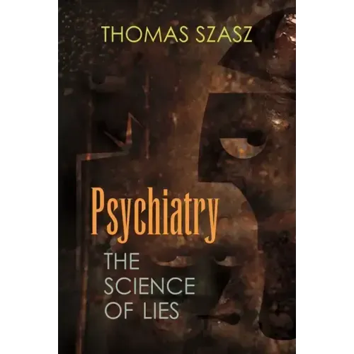 Psychiatry: The Science of Lies
