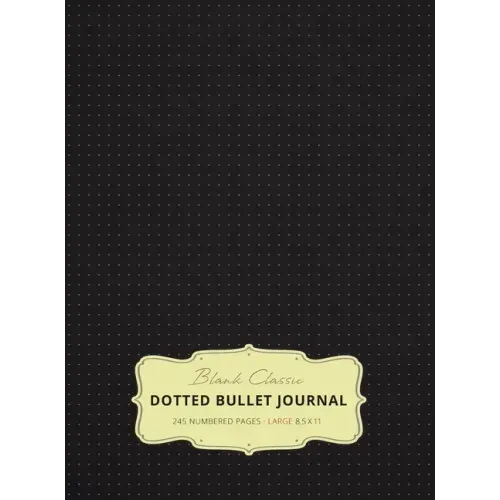 Large 8.5 x 11 Dotted Bullet Journal (Black #1) Hardcover - 245 Numbered Pages