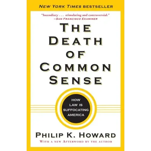The Death of Common Sense: How Law Is Suffocating America