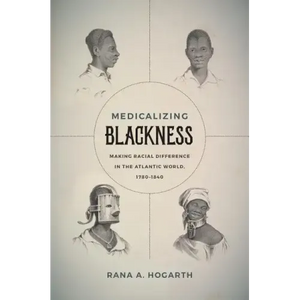 Medicalizing Blackness: Making Racial Difference in the Atlantic World, 1780-1840 - Paperback