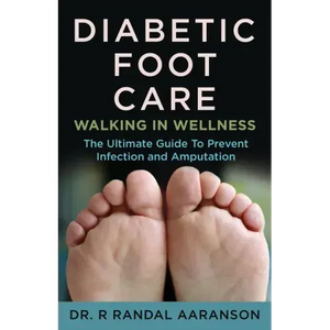 Diabetic Foot Care: Walking in Wellness - Paperback