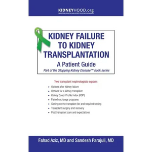 Kidney Failure to Kidney Transplantation: A Patient Guide - Paperback