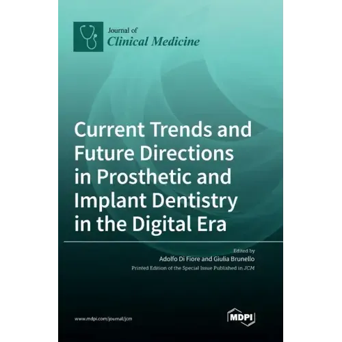 Current Trends and Future Directions in Prosthetic and Implant Dentistry in the Digital Era