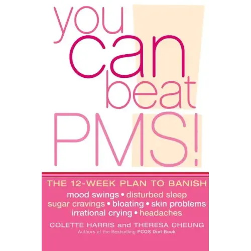 You Can Beat PMS!: Feel Fantastic All Month Long with the 12-Week Nutritional Lifestyle Plan