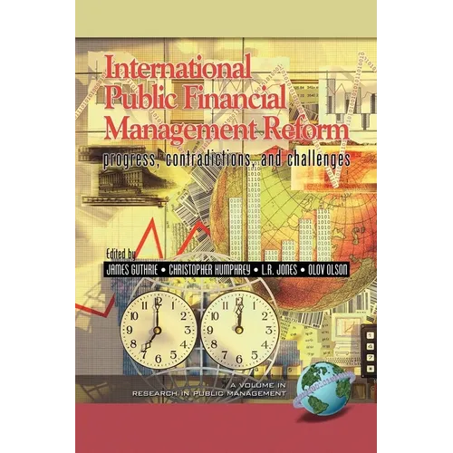 International Public Financial Management Reform: Progress, Contradictions, and Challenges