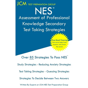 NES Assessment of Professional Knowledge Secondary - Test Taking Strategies: NES 052 Exam - Free Online Tutoring - New 2020 Edition - The latest strat - Paperback