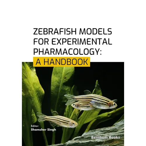 Zebrafish Models for Experimental Pharmacology: A Handbook