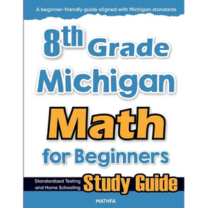 8th Grade Michigan Math for Beginners: Standardized Testing and Home Schooling Study Guide - Paperback