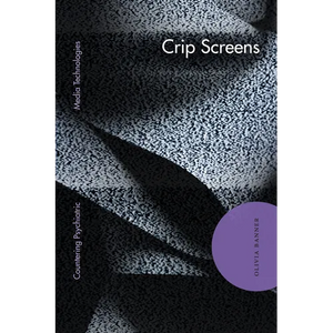 Crip Screens: Countering Psychiatric Media Technologies - Hardcover