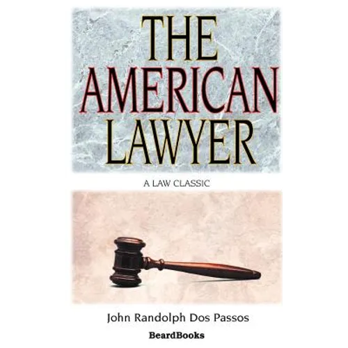 The American Lawyer: As He Was-As He Is-As He Can Be