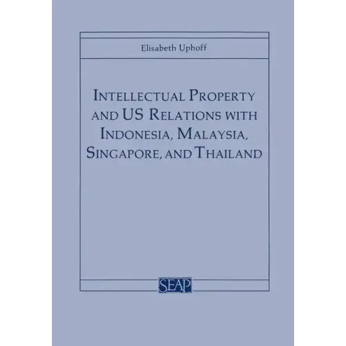 Intellectual Property and Us Relations with Indonesia, Malaysia, Singapore, and Thailand