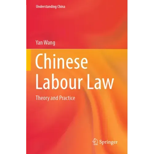 Chinese Labour Law: Theory and Practice