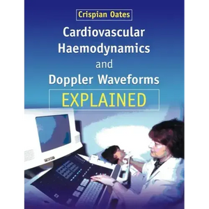Cardiovascular Haemodynamics and Doppler Waveforms Explained - Paperback